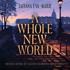 Tatiana Marie-Eva - A Whole New World: French Covers of Classic Animated Movie